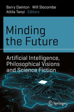 Minding the Future - Artificial Intelligence, Philosophical Visions and Science EN STL
